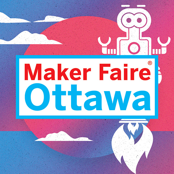 Maker Faire Ottawa Sept. 29-30